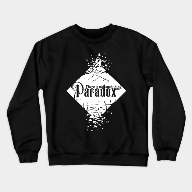 There's No Such Thing as Paradox (White) Crewneck Sweatshirt by DorkTales